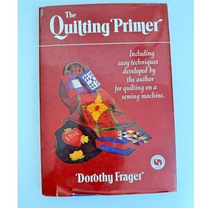 The Quilting Primer Dorothy Frager Chilton Vintage Sewing Machine Guide Book
